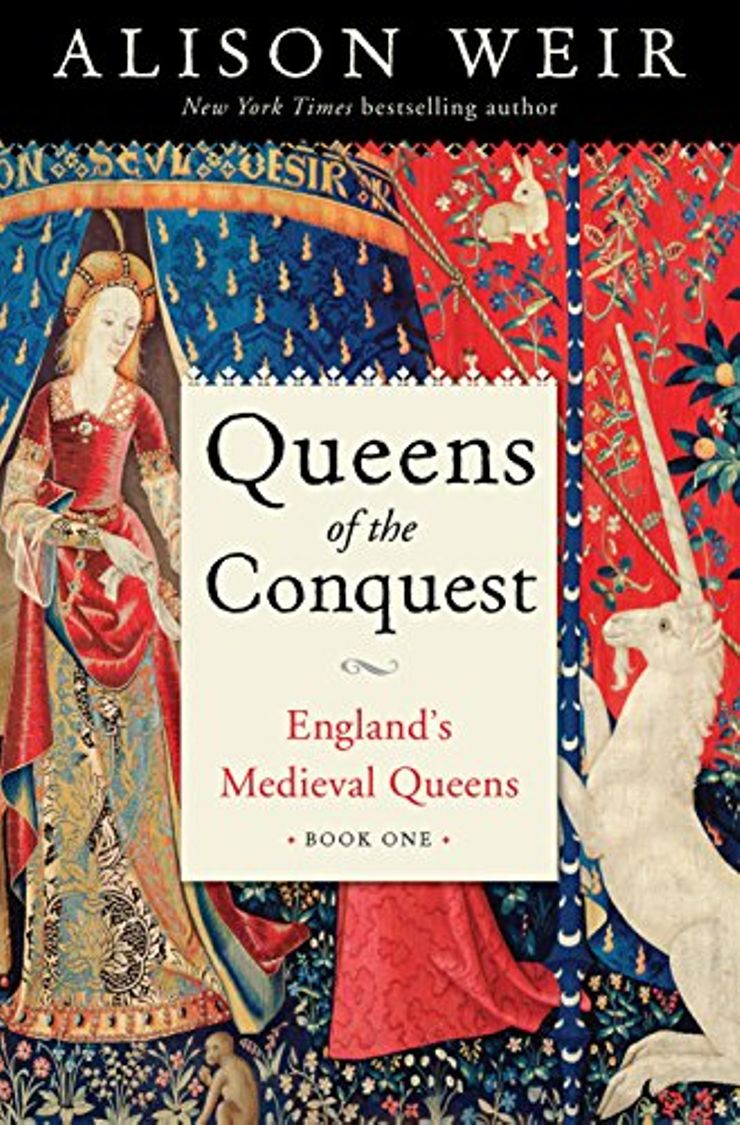 Queens of the Conquest: England's Medieval Queens Buy Queens of the Conquest: England's Medieval Queens at Amazon