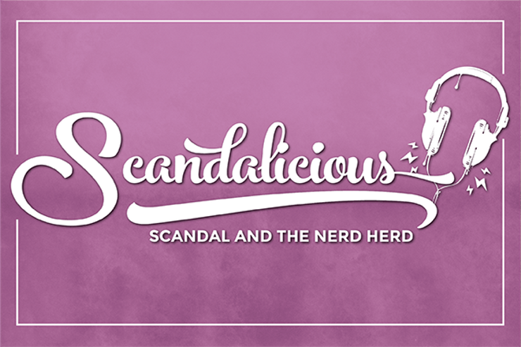 best podcasts romance fans Scandal and the Nerd Herd