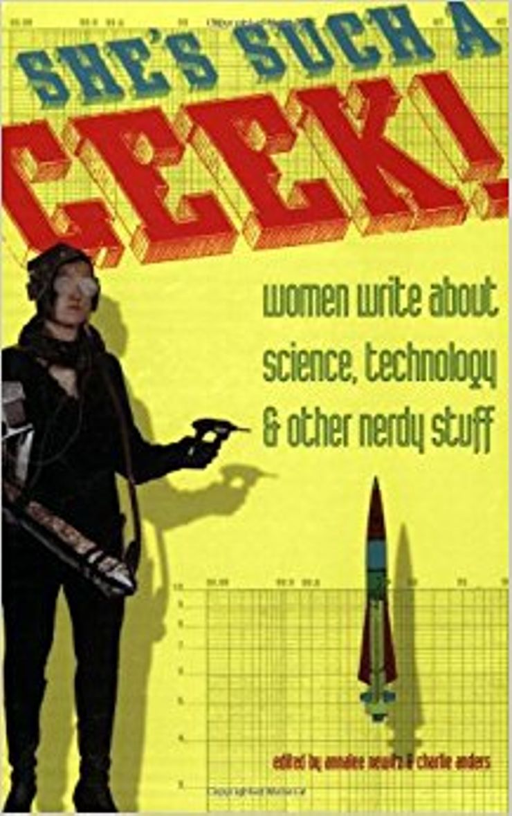 She's Such a Geek: Women Write About Science, Technology, and Other Nerdy Stuff Buy She's Such a Geek: Women Write About Science, Technology, and Other Nerdy Stuff at Amazon