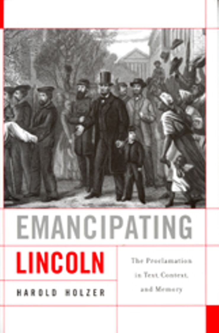 Emancipating Lincoln: The Proclamation in Text, Context, and Memory Buy Emancipating Lincoln: The Proclamation in Text, Context, and Memory at Amazon