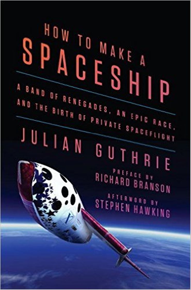 How to Make a Spaceship: A Band of Renegades, an Epic Race, and the Birth of Private Spaceflight Buy How to Make a Spaceship: A Band of Renegades, an Epic Race, and the Birth of Private Spaceflight at Amazon