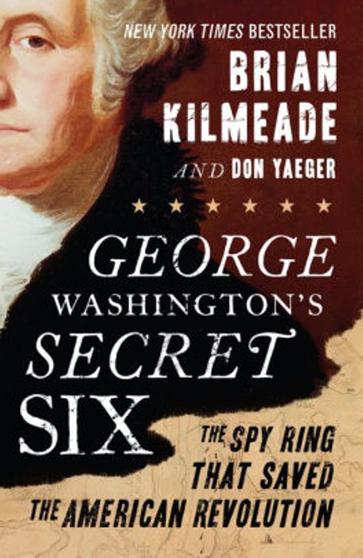 George Washington's Secret Six: The Spy Ring That Saved the American Revolution Buy George Washington's Secret Six: The Spy Ring That Saved the American Revolution at Amazon