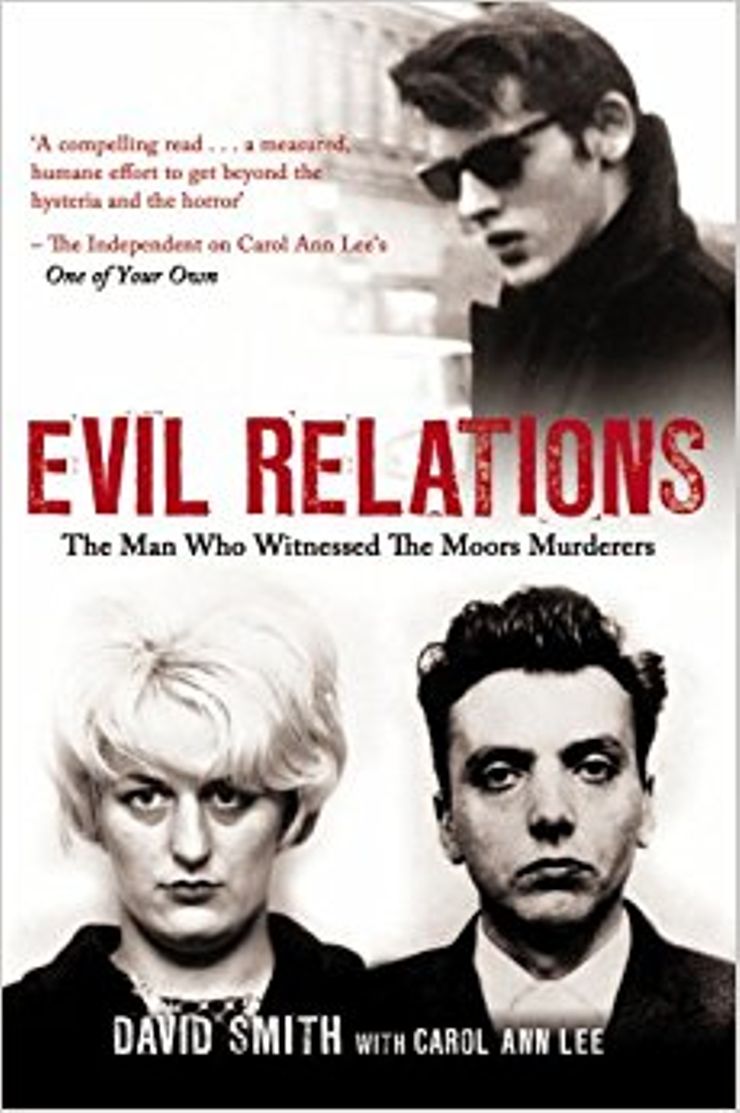 Evil Relations: The Man Who Bore Witness Against the Moors Murderers Buy Evil Relations: The Man Who Bore Witness Against the Moors Murderers at Amazon