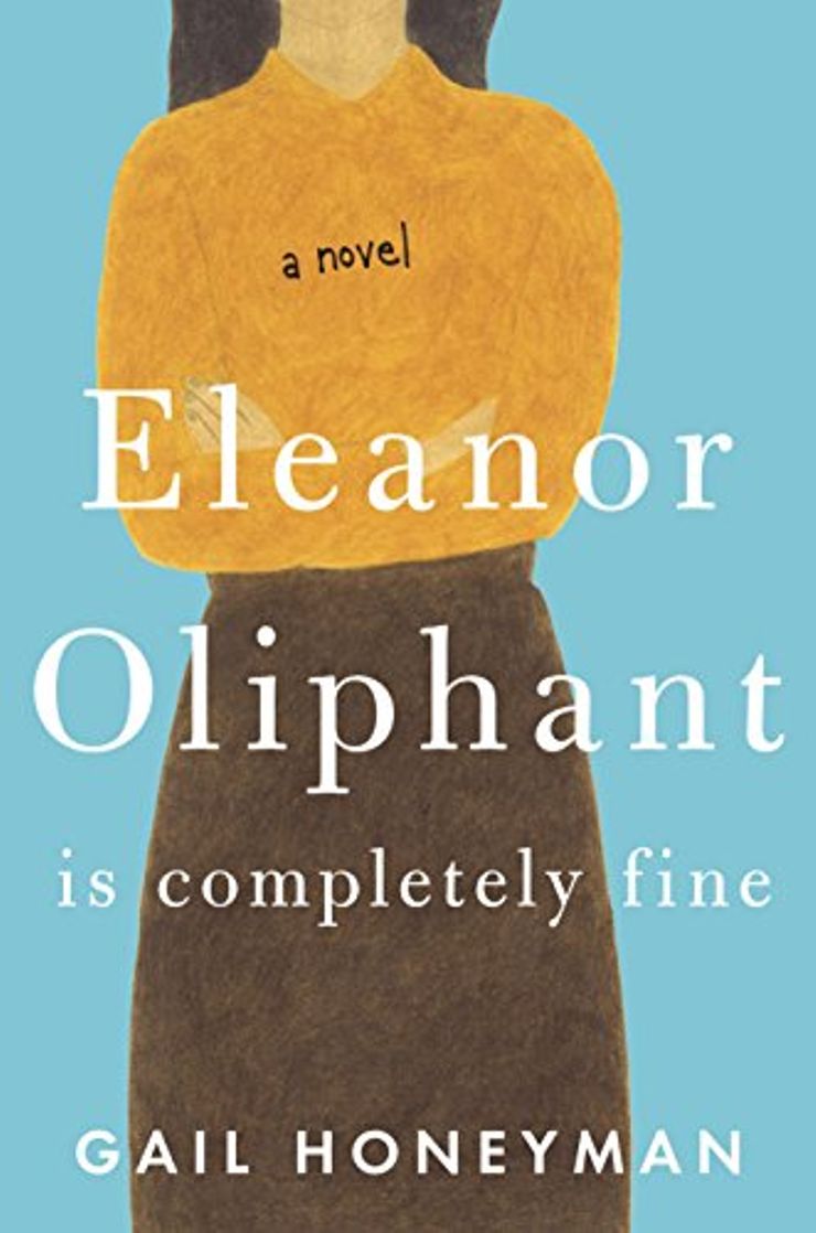Eleanor Oliphant is Completely Fine Buy Eleanor Oliphant is Completely Fine at Amazon