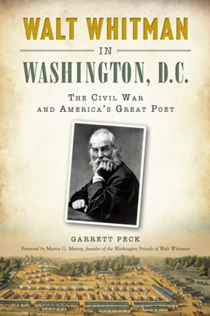 Walt Whitman in Washington, D.C.: The Civil War and America's Great Poet Buy Walt Whitman in Washington, D.C.: The Civil War and America's Great Poet at Amazon