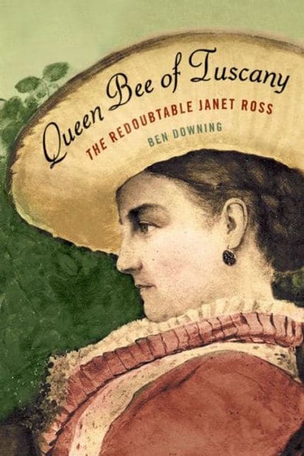 Buy Queen Bee of Tuscany: The Redoubtable Janet Ross at Amazon