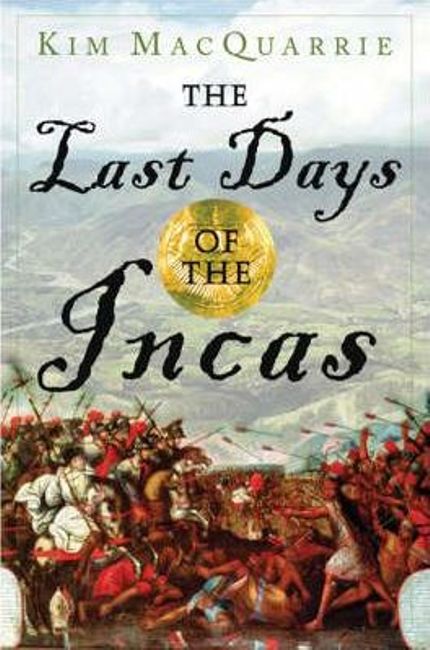 The Last Days of the Incas Buy The Last Days of the Incas at Amazon