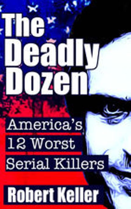 The Deadly Dozen: America's 12 Worst Serial Killers - $0.00 Buy The Deadly Dozen: America's 12 Worst Serial Killers - $0.00 at Amazon