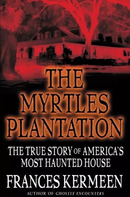 The Myrtles Plantation: The True Story of America’s Most Haunted House Buy The Myrtles Plantation: The True Story of America’s Most Haunted House at Amazon