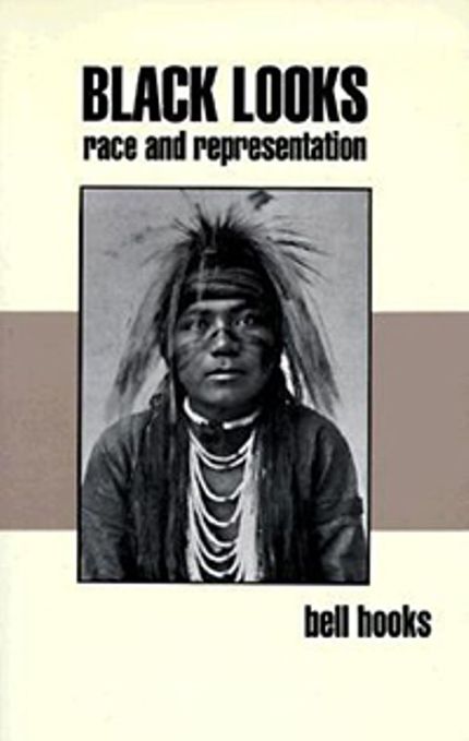 Black Looks: Race and Representation Buy Black Looks: Race and Representation at Amazon