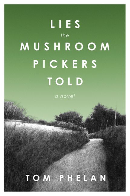 Lies the Mushroom Pickers Told Buy Lies the Mushroom Pickers Told at Amazon