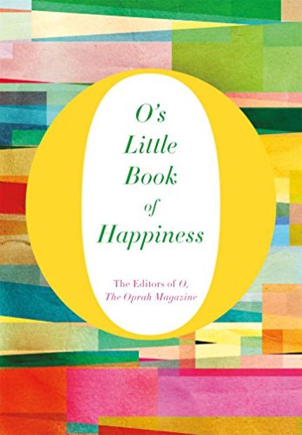O’s Little Book of Happiness Buy O’s Little Book of Happiness at Amazon