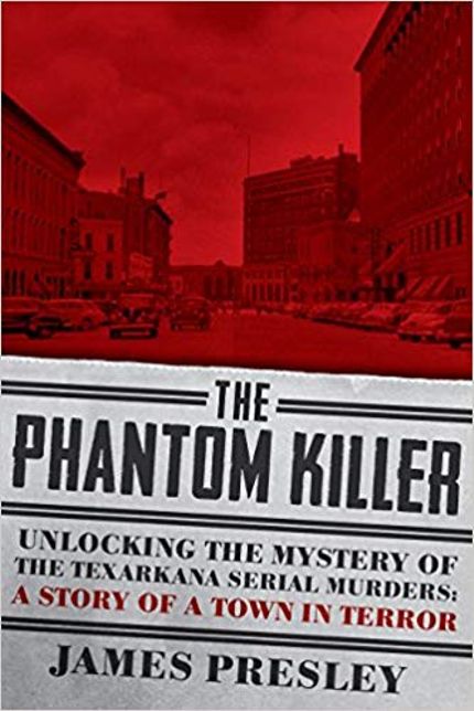 The Phantom Killer: Unlocking the Mystery of the Texarkana Serial Murders: The Story of a Town in Terror Buy The Phantom Killer: Unlocking the Mystery of the Texarkana Serial Murders: The Story of a Town in Terror at Amazon