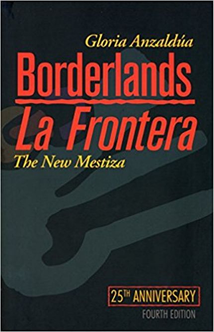 Borderlands/La Frontera: The New Mestiza Buy Borderlands/La Frontera: The New Mestiza at Amazon