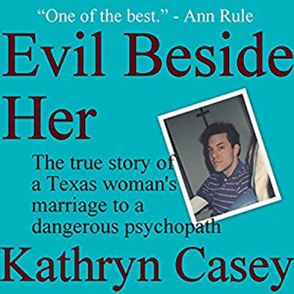 Evil Beside Her: The True Story of a Texas Woman's Marriage to a Dangerous Psychopath Buy Evil Beside Her: The True Story of a Texas Woman's Marriage to a Dangerous Psychopath at Amazon