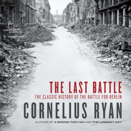 The Last Battle: The Classic History of the Battle for Berlin Buy The Last Battle: The Classic History of the Battle for Berlin at Amazon