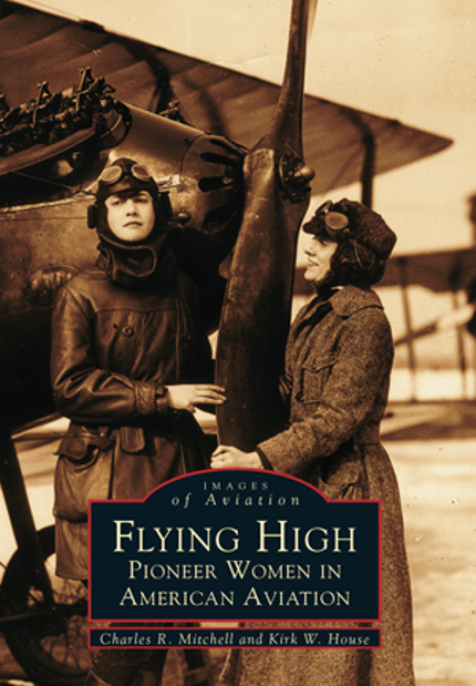 Flying High: Pioneer Women in American Aviation Buy Flying High: Pioneer Women in American Aviation at Amazon