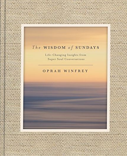 The Wisdom of Sundays: Life-Changing Insights from Super Soul Conversations Buy The Wisdom of Sundays: Life-Changing Insights from Super Soul Conversations at Amazon