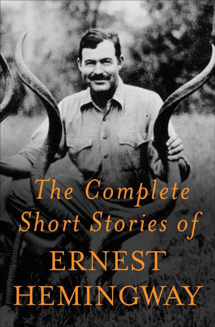 The Complete Short Stories of Ernest Hemingway Buy The Complete Short Stories of Ernest Hemingway at Amazon