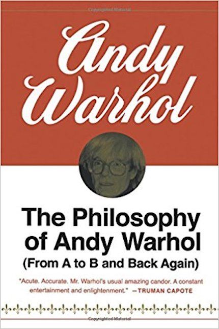 The Philosophy of Andy Warhol (from A to B and Back Again) Buy The Philosophy of Andy Warhol (from A to B and Back Again) at Amazon