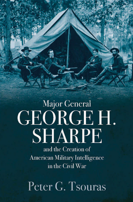 Major General George H. Sharpe and the Creation of the American Military Intelligence in the Civil War Buy Major General George H. Sharpe and the Creation of the American Military Intelligence in the Civil War at Amazon