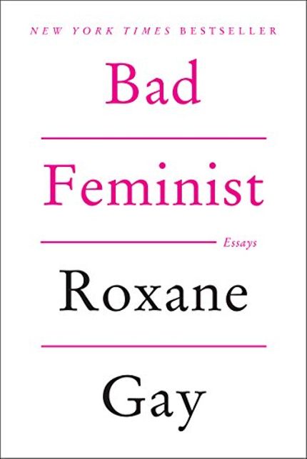 Bad Feminist Buy Bad Feminist at Amazon