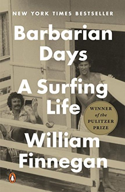 Barbarian Days: A Surfing Life Buy Barbarian Days: A Surfing Life at Amazon