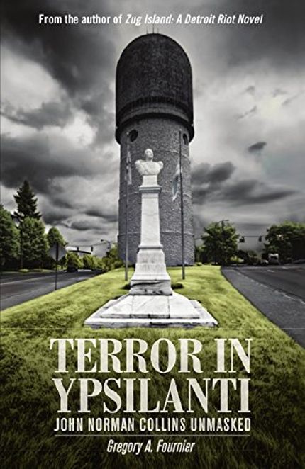 Terror in Ypsilanti: John Norman Collins Unmasked Buy Terror in Ypsilanti: John Norman Collins Unmasked at Amazon