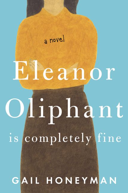 Eleanor Oliphant is Completely Fine Buy Eleanor Oliphant is Completely Fine at Amazon