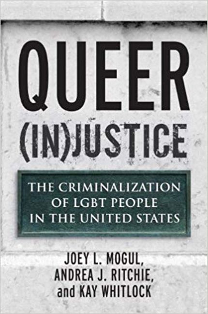 Queer (In)Justice: The Criminalization of LGBT People in the United States Buy Queer (In)Justice: The Criminalization of LGBT People in the United States at Amazon