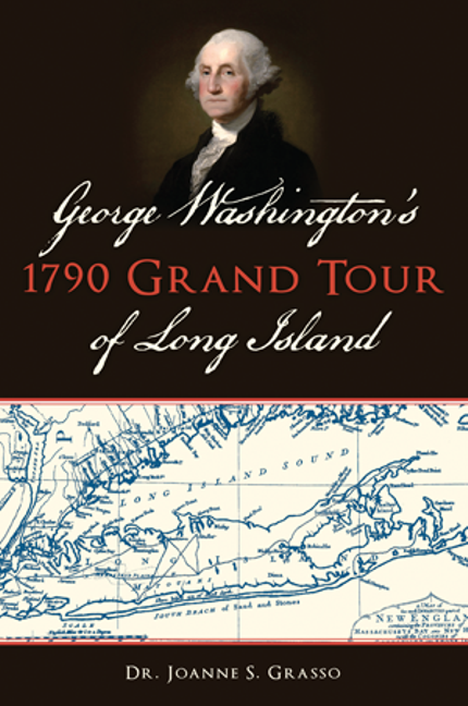 George Washington’s 1790 Grand Tour of Long Island Buy George Washington’s 1790 Grand Tour of Long Island at Amazon