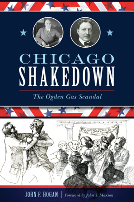 Chicago Shakedown: The Ogden Gas Scandal Buy Chicago Shakedown: The Ogden Gas Scandal at Amazon