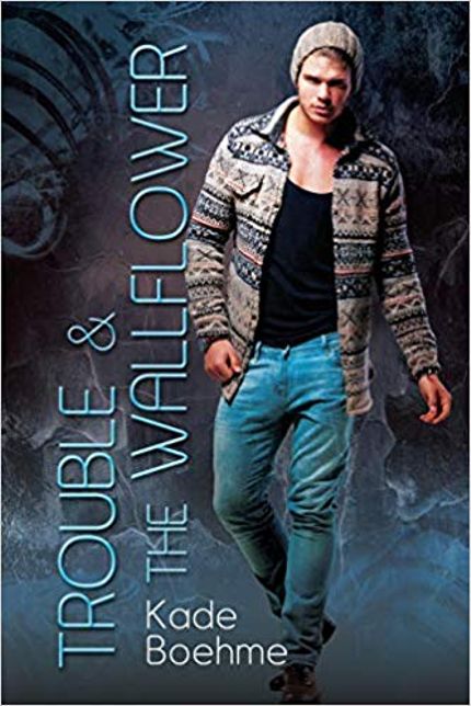 Trouble and the Wallflower Buy Trouble and the Wallflower at Amazon
