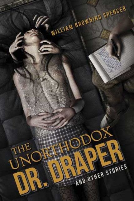 The Unorthodox Dr. Draper and Other Stories Buy The Unorthodox Dr. Draper and Other Stories at Amazon