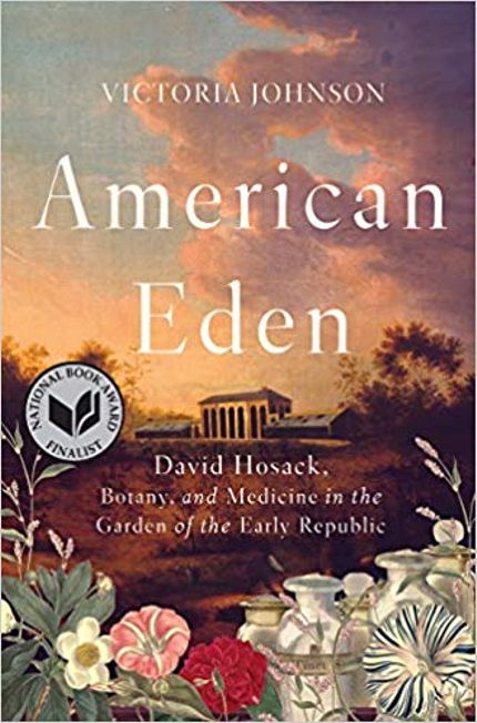 American Eden: David Hosack, Botany, and Medicine in the Garden of the Early Republic Buy American Eden: David Hosack, Botany, and Medicine in the Garden of the Early Republic at Amazon