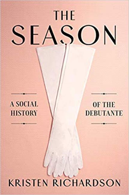The Season: A Social History of the Debutante Buy The Season: A Social History of the Debutante at Amazon