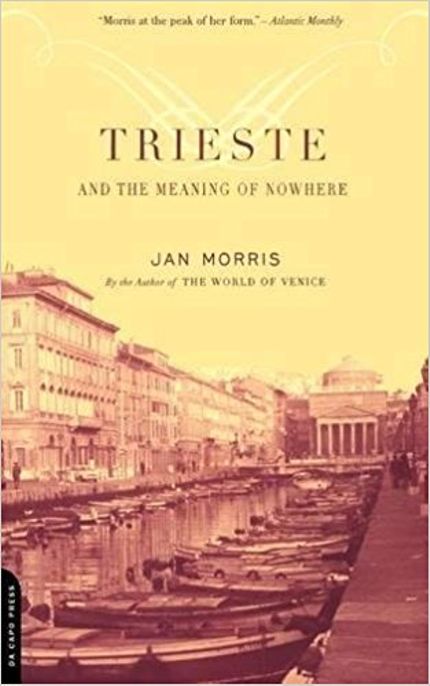 Trieste and the Meaning of Nowhere Buy Trieste and the Meaning of Nowhere at Amazon