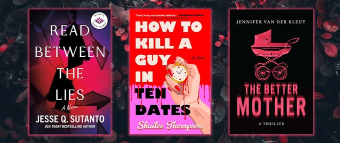 Covers of 'Read Between the Lies', 'How to Kill a Guy in Ten Dates', and 'The Other Mother'.