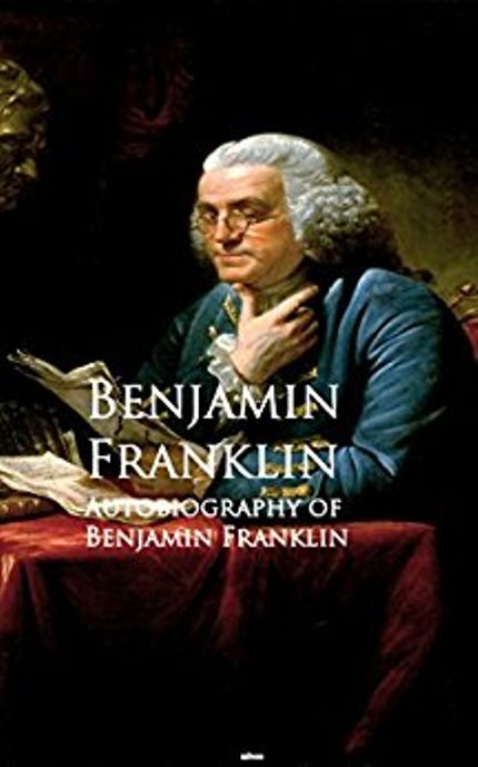 The Autobiography of Benjamin Franklin Buy The Autobiography of Benjamin Franklin at Amazon