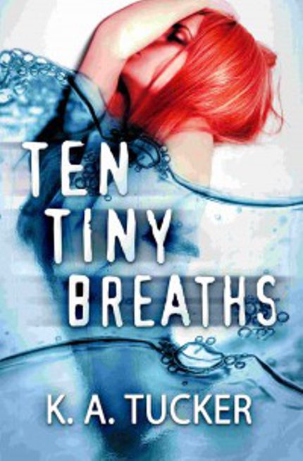 Ten Tiny Breaths Buy Ten Tiny Breaths at Amazon