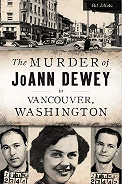 The Murder of JoAnn Dewey in Vancouver, Washington Buy The Murder of JoAnn Dewey in Vancouver, Washington at Amazon