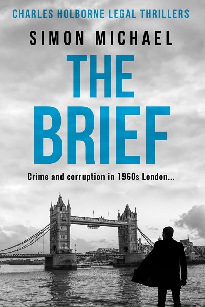 The Brief: Crime and corruption in 1960s London A man looking across the water to the tower bridge, in grayscale, on the cover of The Brief