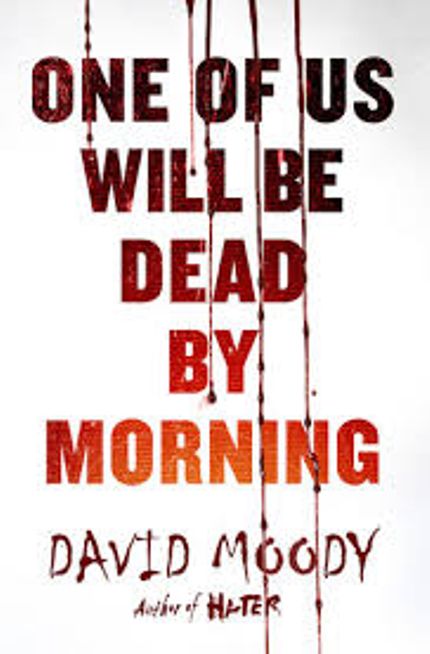 One of Us Will Be Dead By Morning Buy One of Us Will Be Dead By Morning at Amazon
