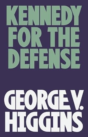 Kennedy for the Defense 'Kennedy for the Defense' in bold green letters and 'George V. Higgins' in bold white letters