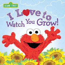 Cover of "I Love to Watch You Grow"