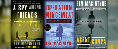 Covers of 'Operation Mincemeat,' 'Agent Sonya,' and 'A Spy Among Friends.'