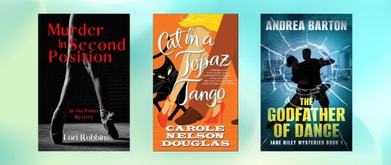 Covers of "Murder in Second Position" by Lori Robbins, "Cat in a Topaz Tango" by Carole Nelson Douglas, and " The Godfather of Dance" by Andrea Barton