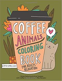 coffee animals coloring book coffee animals coloring book, a valentines day gift for book lovers