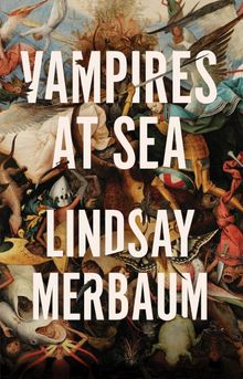 vampires-at-sea_new-queer-horror-books Cover of 'Vampires at Sea' by Lindsay Merbaum