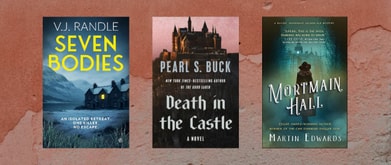 Covers of "Seven Bodies" by V.J. Randle, "Death in the Castle" by Pearl S. Buck, and "Mortmain Hall" by Martin Edwards